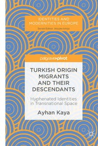 Turkish Origin Migrants and Their Descendants