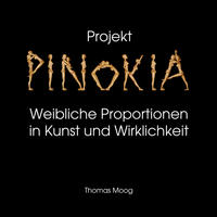 Pinokia - Weibliche Proportionen in Kunst und Wirklichkeit