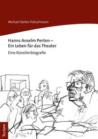 Hanns Anselm Perten - Ein Leben für das Theater