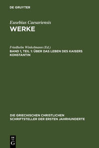 Eusebius Caesariensis: Werke / Über das Leben des Kaisers Konstantin