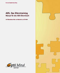 ADS. Das Elterntraining. Manual für den ADS-ElternCoach