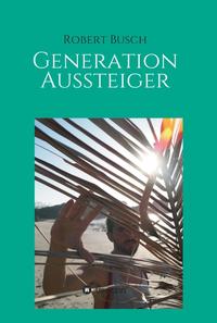 Generation Aussteiger