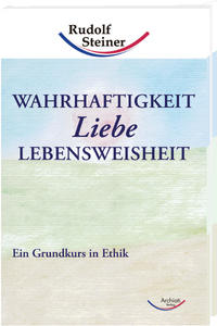 Wahrhaftigkeit, Liebe, Lebensweisheit