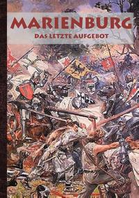 Marienburg - Das letzte Aufgebot