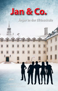 Jan & Co. – Ärger in der Eliteschule