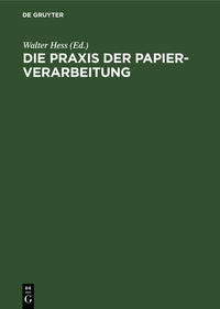 Die Praxis der Papier-Verarbeitung