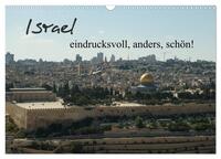 Israel - eindrucksvoll, anders, schön! (Wandkalender 2025 DIN A3 quer), CALVENDO Monatskalender