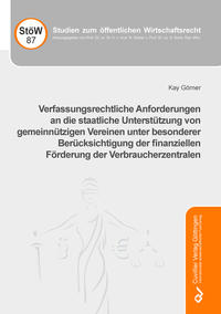 Verfassungsrechtliche Anforderungen an die staatliche Unterstützung von gemeinnützigen Vereinen unter besonderer Berücksichtigung der finanziellen Förderung der Verbraucherzentralen