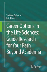 Career Options in the Life Sciences: Guide Research for Your Path Beyond Academia