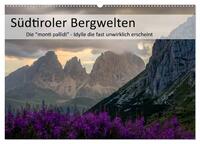 Südtiroler Bergwelten - Die monti pallidi, Idylle die fast unwirklich erscheint (Wandkalender 2025 DIN A2 quer), CALVENDO Monatskalender