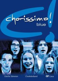 chorissimo! blue. Schulchorbuch für gleiche Stimmen