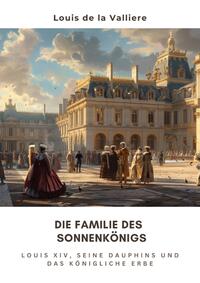 Die Familie des Sonnenkönigs