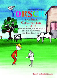 YORSCH erzählt Geschichten 1 – 2 - 3