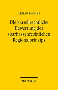 Die kartellrechtliche Bewertung des sparkassenrechtlichen Regionalprinzips