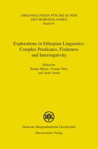 Explorations in Ethiopian Linguistics: Complex Predicates, Finiteness and Interrogativity