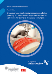 Untersuchung der belastungsgerechten Bahnplanung für das mehrachsige Schmelzschichtverfahren für Bauteile mit Zugspannungen