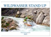 Wildwasser Stand up (Wandkalender 2025 DIN A3 quer), CALVENDO Monatskalender