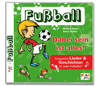 Fußball – Dabei sein ist alles! 1 CD