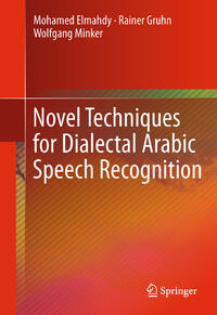 Novel Techniques for Dialectal Arabic Speech Recognition