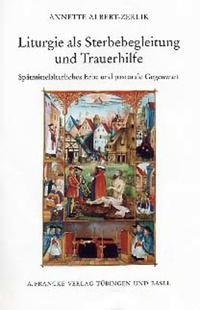 Liturgie als Sterbebegleitung und Trauerhilfe