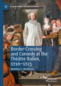 Border-Crossing and Comedy at the Théâtre Italien, 1716–1723