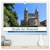 Straße der Romanik im Harz - eine Rundreise von Magdeburg in den Harz (hochwertiger Premium Wandkalender 2025 DIN A2 quer), Kunstdruck in Hochglanz