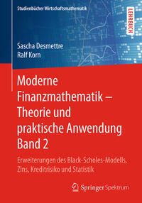 Moderne Finanzmathematik – Theorie und praktische Anwendung Band 2