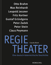 Regietheater. Eine deutsch-österreichische Geschichte