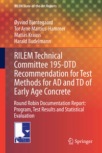 RILEM Technical Committee 195-DTD Recommendation for Test Methods for AD and TD of Early Age Concrete