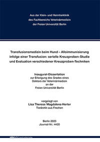 Transfusionsmedizin beim Hund – Alloimmunisierung infolge einer Transfusion: serielle Kreuzproben-Studie und Evaluation verschiedener Kreuzproben-Techniken