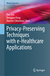 Privacy-Preserving Techniques with e-Healthcare Applications