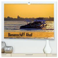 Binnenschiff Ahoi! (hochwertiger Premium Wandkalender 2025 DIN A2 quer), Kunstdruck in Hochglanz