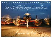 Lockheed Super Constellation - Legende der Lüfte (Tischkalender 2025 DIN A5 quer), CALVENDO Monatskalender