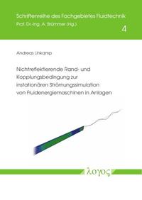 Nichtreflektierende Rand- und Kopplungsbedingung zur instationären Strömungssimulation von Fluidenergiemaschinen in Anlagen