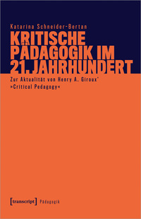 Kritische Pädagogik im 21. Jahrhundert