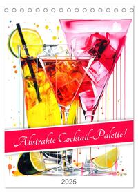 Abstrakte Cocktail-Palette! (Tischkalender 2025 DIN A5 hoch), CALVENDO Monatskalender