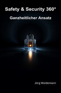 Safety &amp; Security 360° - Ganzheitlicher Ansatz