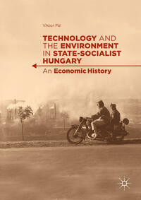 Technology and the Environment in State-Socialist Hungary