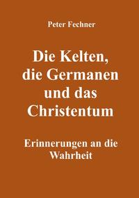 Die Kelten, die Germanen und das Christentum