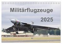 Militärflugzeuge 2025 (Tischkalender 2025 DIN A5 quer), CALVENDO Monatskalender