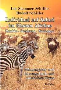 Individual auf Safari im Herzen Afrikas - Zambia – Botswana – Zimbabwe - Reiseratgeber und Reisetagebuch mit nützlichen Tipps