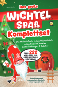 Das große Wichtelspaß Komplettset – Das Wichtel Buch: fertige Wichtelbriefe, lustige Streiche, kreative Bastelanleitungen & mehr