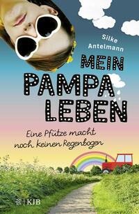 Mein Pampaleben – Eine Pfütze macht noch keinen Regenbogen