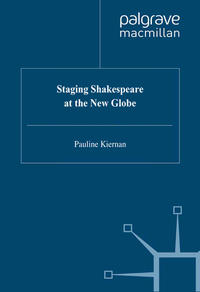 Staging Shakespeare at the New Globe