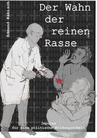 Der Wahn der reinen Rasse - Impulse für eine politische Bildungsarbeit