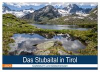 Das Stubaital in Tirol - Gipfelsturm und Gletscherseen (Wandkalender 2025 DIN A2 quer), CALVENDO Monatskalender