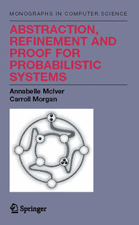 Abstraction, Refinement and Proof for Probabilistic Systems