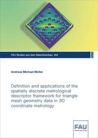 Definition and applications of the spatially discrete metrological descriptor framework for triangle mesh geometry data in 3D coordinate metrology