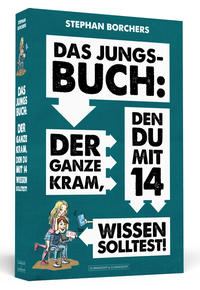 DAS JUNGS-BUCH 14: Der ganze Kram, den du mit 14 wissen solltest