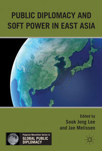 Public Diplomacy and Soft Power in East Asia